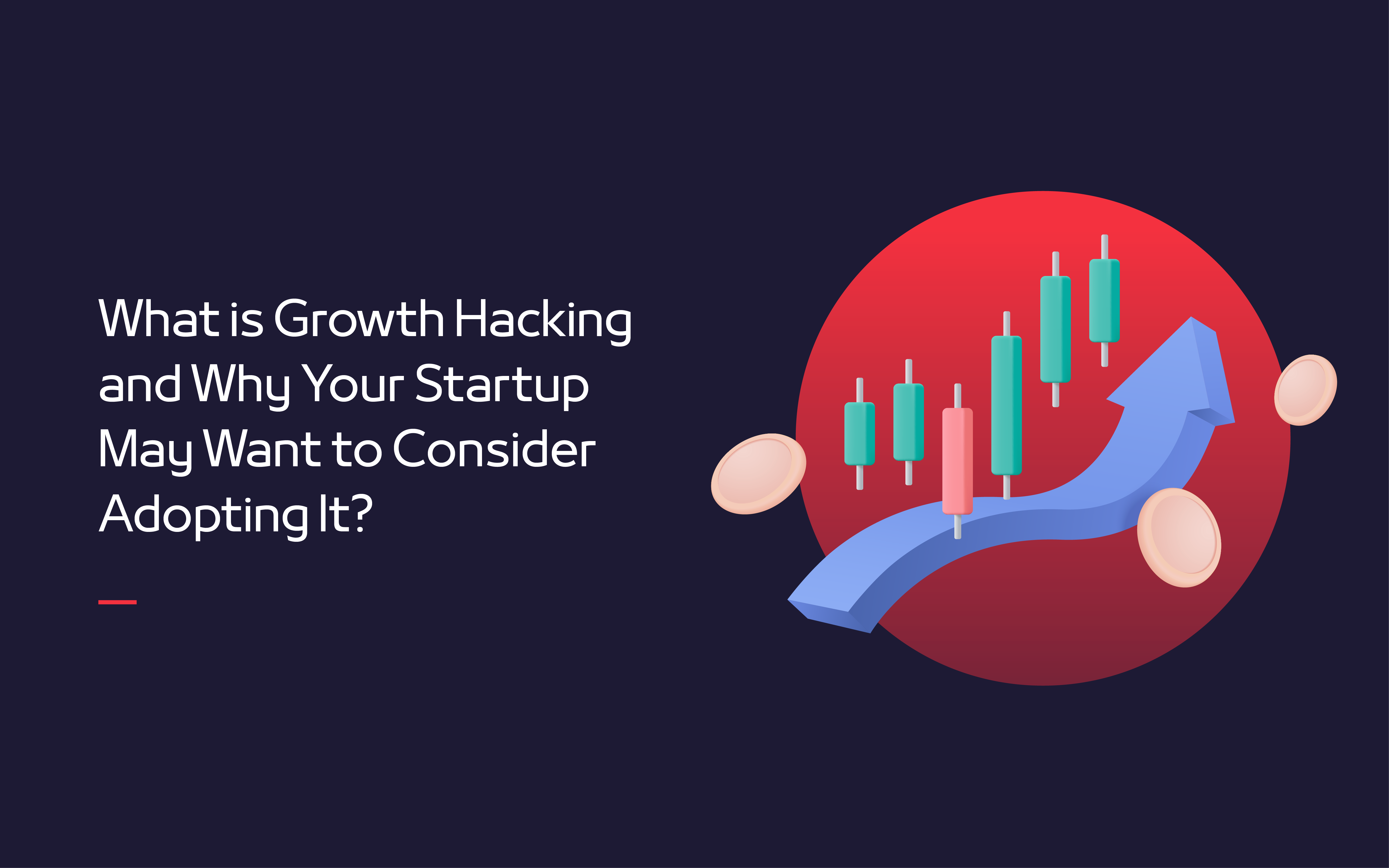 What is Growth Hacking and Why Your Startup May Want to Consider Adopting It?