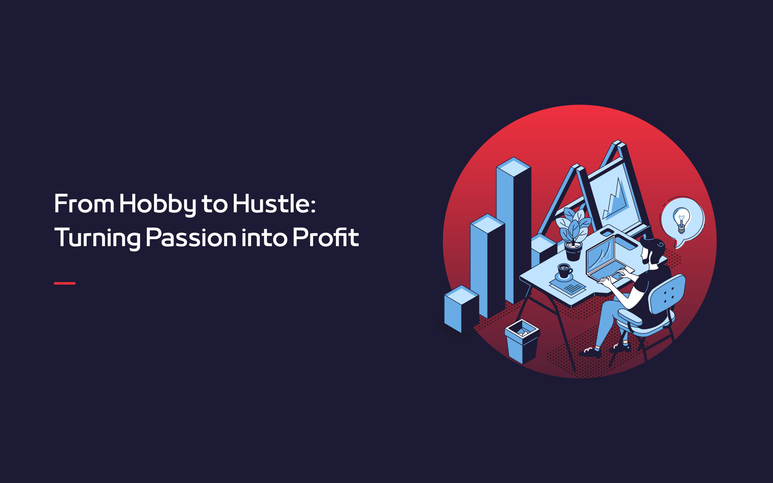 From Hobby to Hustle: Turning Passion into Profit
