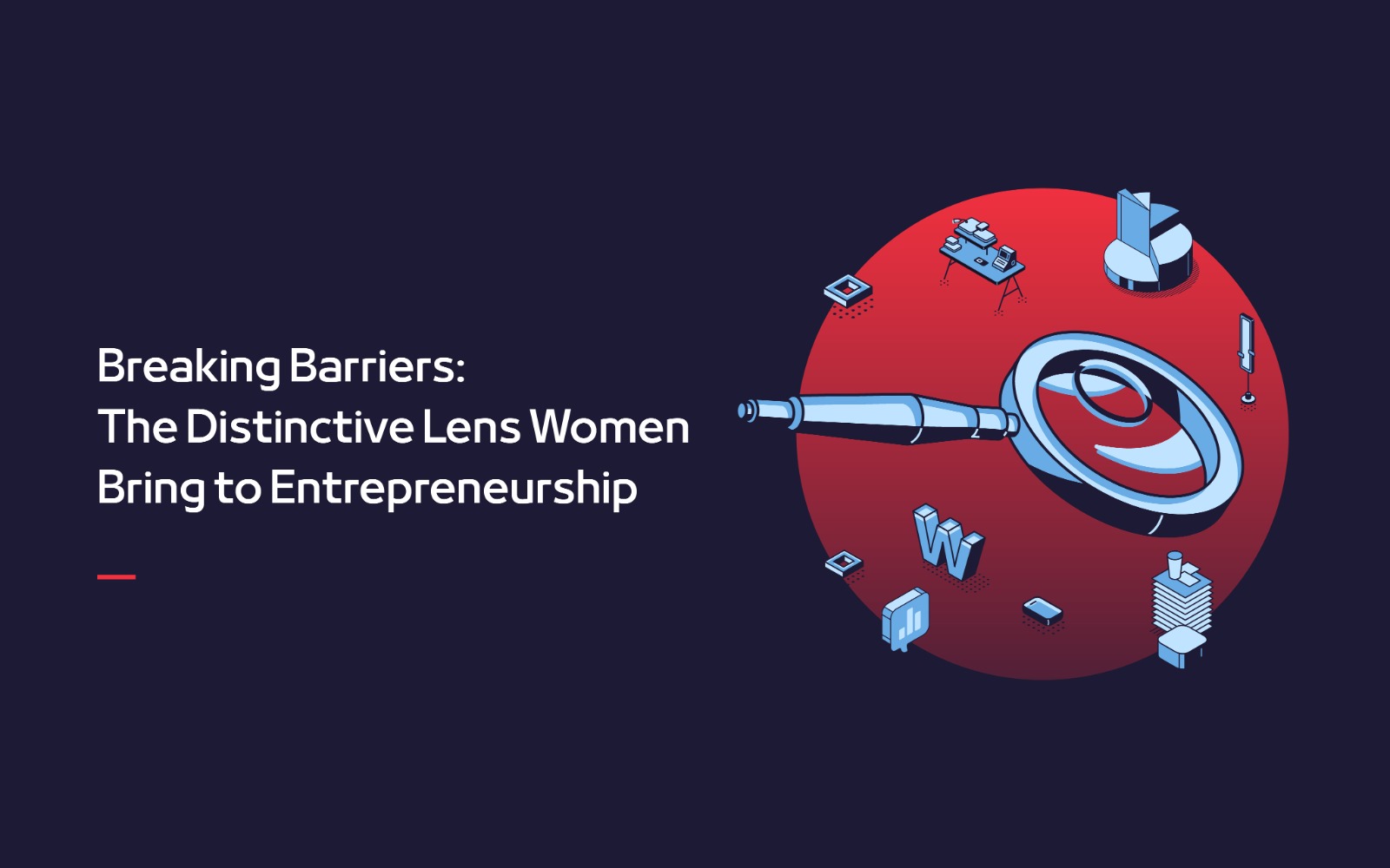 Breaking Barriers: The Distinctive Lens Women Bring to Entrepreneurship